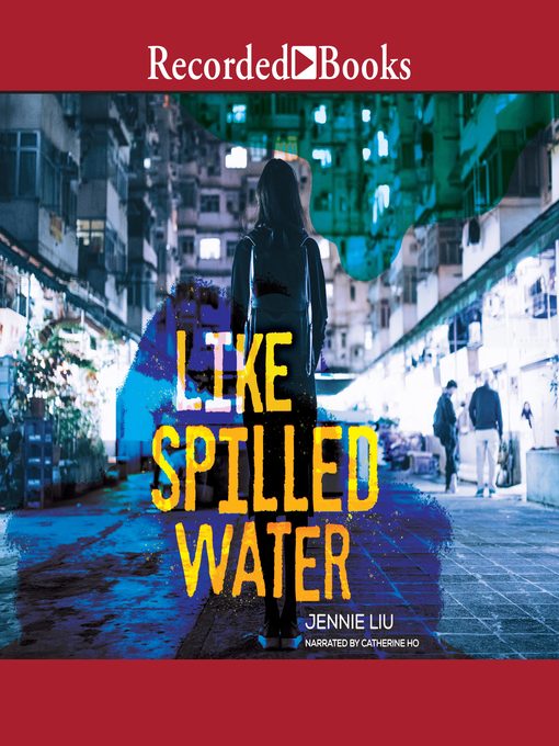 Title details for Like Spilled Water by Jennie Liu - Available